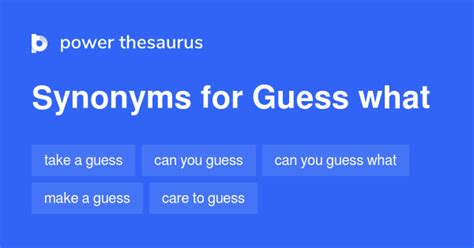 how to say guess|synonym for guess what.